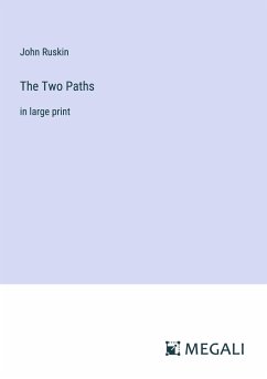 The Two Paths - Ruskin, John