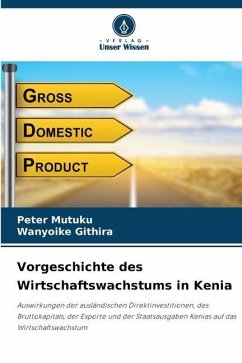 Vorgeschichte des Wirtschaftswachstums in Kenia - Mutuku, Peter;Githira, Wanyoike