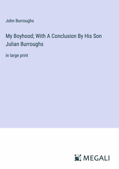 My Boyhood; With A Conclusion By His Son Julian Burroughs - Burroughs, John