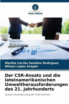 Der CSR-Ansatz und die lateinamerikanischen Umweltherausforderungen des 21. Jahrhunderts - Sandino Rodríguez, Martha Cecilia;Lopez Aragon, Wilson