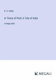 In Times of Peril; A Tale of India