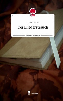 Der Fliederstrauch. Life is a Story - story.one - Thalen, Leara