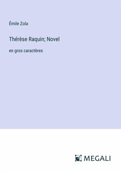 Thérèse Raquin; Novel - Zola, Émile