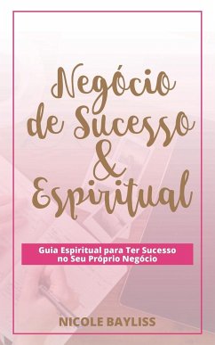 Negócio de Sucesso & Espiritual - Bayliss, Nicole