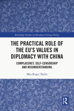 The Practical Role of The EU's Values in Diplomacy with China (eBook, ePUB) - Taylor, Max Roger