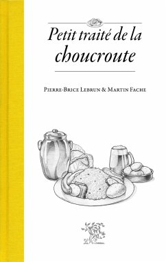 Petit traité de la choucroute (eBook, ePUB) - Lebrun, Pierre-Brice; Fache, Martin