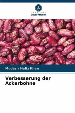 Verbesserung der Ackerbohne - Khan, Mudasir Hafiz