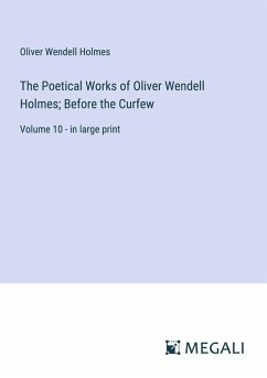 Cover The Poetical Works of Oliver Wendell Holmes; Before the Curfew