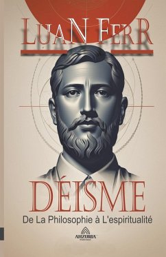 Déisme - De La Philosophie à L'espiritualité - Ferr, Luan