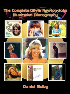 The Complete Olivia Newton-John Illustrated Discography (hardback) - Selby, Daniel