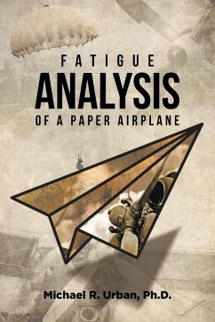 Fatigue Analysis of a Paper Airplane - Urban Ph. D., Michael R.