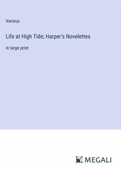 Life at High Tide; Harper's Novelettes - Various
