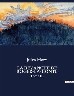 LA REVANCHE DE ROGER-LA-HONTE - Mary, Jules