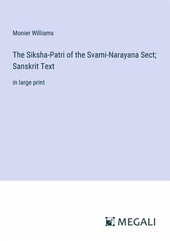 The Siksha-Patri of the Svami-Narayana Sect; Sanskrit Text - Williams, Monier