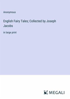 English Fairy Tales; Collected by Joseph Jacobs - Anonymous