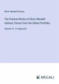 The Poetical Works of Oliver Wendell Holmes; Verses from the Oldest Portfolio