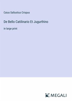 De Bello Catilinario Et Jugurthino - Crispus, Caius Sallustius