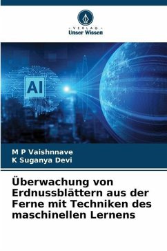 Überwachung von Erdnussblättern aus der Ferne mit Techniken des maschinellen Lernens - Vaishnnave, M P;Suganya Devi, K