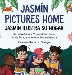 Jasmín Pictures Home / Jasmín ilustra su hogar - Pina, Andy; Garcia, Antonia Marisol