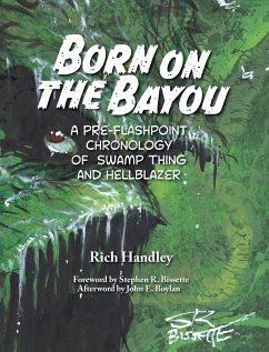 Born on the Bayou - A Pre-Flashpoint Chronology of Swamp Thing and Hellblazer (hardback) - Handley, Rich