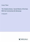 The Vedanta-Sutras; Sacred Books of the East, With the Commentary By Ramanuja