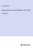 Select Speeches of Daniel Webster; 1817-1845