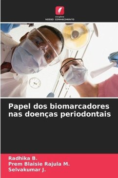 Papel dos biomarcadores nas doenças periodontais - B., Radhika;M., Prem Blaisie Rajula;J., Selvakumar