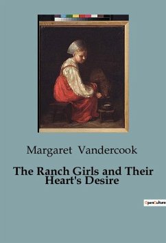 The Ranch Girls and Their Heart's Desire - Vandercook, Margaret