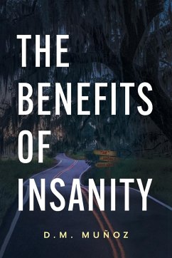 The Benefits of Insanity - Muñoz, D. M.