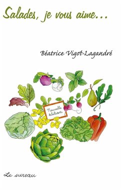 Salades, je vous aime... (eBook, ePUB) - Vigot-Lagandre, Beatrice