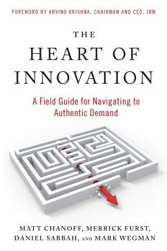 The Heart of Innovation (eBook, ePUB) - Chanoff, Matt; Furst, Merrick; Sabbah, Daniel; Wegman, Mark
