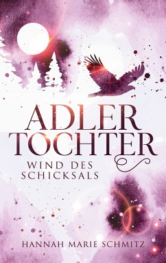 Adlertochter (eBook, ePUB) - Schmitz, Hannah Marie
