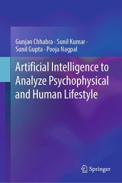 Artificial Intelligence to Analyze Psychophysical and Human Lifestyle (eBook, PDF) - Chhabra, Gunjan; Kumar, Sunil; Gupta, Sunil; Nagpal, Pooja