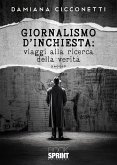 Giornalismo d’inchiesta: viaggi alla ricerca della verità (eBook, ePUB)