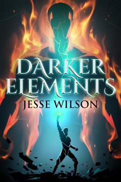 Darker Elements (eBook, ePUB) - Wilson, Jesse