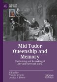 Mid-Tudor Queenship and Memory (eBook, PDF)
