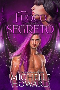 Fuoco Segreto (Un Roman di Dracol, #4) (eBook, ePUB) - Howard, Michelle