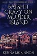 Batshit Crazy On Murder Island (eBook,... - Bild 1