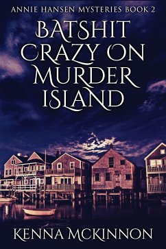 Batshit Crazy On Murder Island (eBook, ePUB) - Mckinnon, Kenna