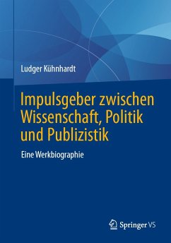 Impulsgeber zwischen Wissenschaft, Politik und Publizistik (eBook, PDF) - Kühnhardt, Ludger