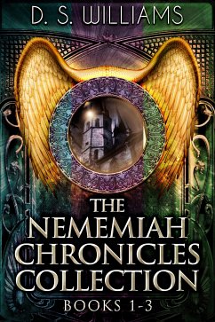 The Nememiah Chronicles Collection - Books 1-3 (eBook, ePUB) - Williams, D.S.