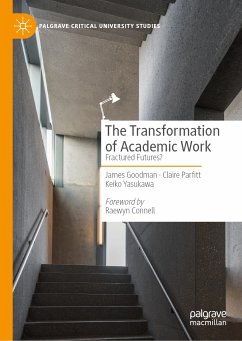 The Transformation of Academic Work (eBook, PDF) - Goodman, James; Parfitt, Claire; Yasukawa, Keiko