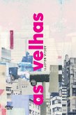 As velhas (eBook, ePUB) As velhas (eBook, ePUB)