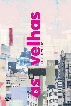 As velhas (eBook, ePUB) - Belotti, Adília