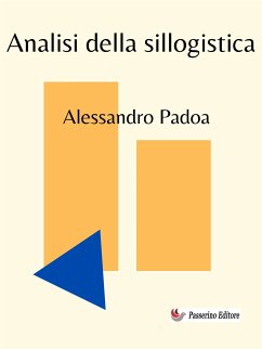 Analisi della sillogistica (eBook, ePUB) - Padoa, Alessandro