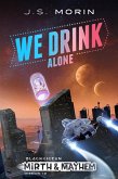 We Drink Alone (Black Ocean: Mirth & Mayhem, #12) (eBook, ePUB)