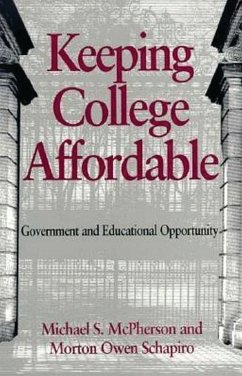 Keeping College Affordable (eBook, ePUB) - Mcpherson, Michael S.; Schapiro, Morton Owen Keeping College Affordable (eBook, ePUB) - Mcpherson, Michael S.; Schapiro, Morton Owen