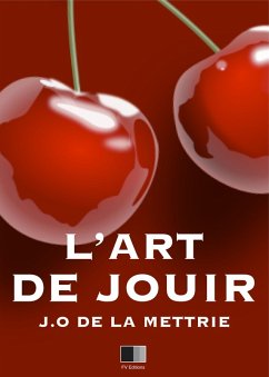 L'Art de Jouir (eBook, ePUB) - Mettrie, Julien Offray De La