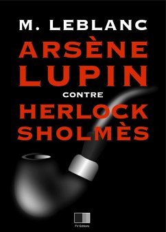 Arsene Lupin contre Herlock Sholmes (eBook, ePUB) - Leblanc, Maurice