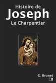 Histoire de Joseph le charpentier - Evangiles apocryphes (eBook, ePUB) Histoire de Joseph le charpentier - Evangiles apocryphes (eBook, ePUB)